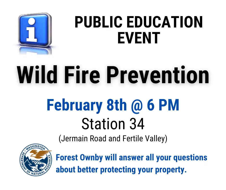 A public education event covering wild fire protection. Forest Ownby, from the Department of Natural Resources, will answer all your questions about better protecting your property. This event will be held on February 8th at 6 PM at Station 34, at the corner of Jermain and Fertile Valley Roads.